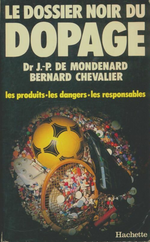 Livrenpoche : Le dossier noir du dopage - Jean-Pierre De Mondenard - Livre
