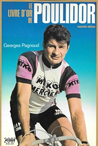 Livrenpoche : Le livre d'or de Poulidor - Georges Pagnoud - Livre