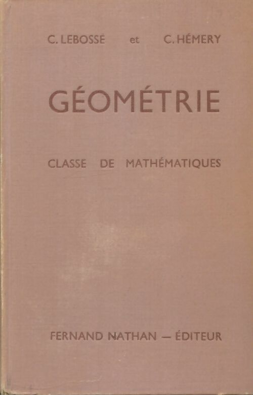Livrenpoche : Géométrie classe de mathématiques - C. Lebossé - Livre