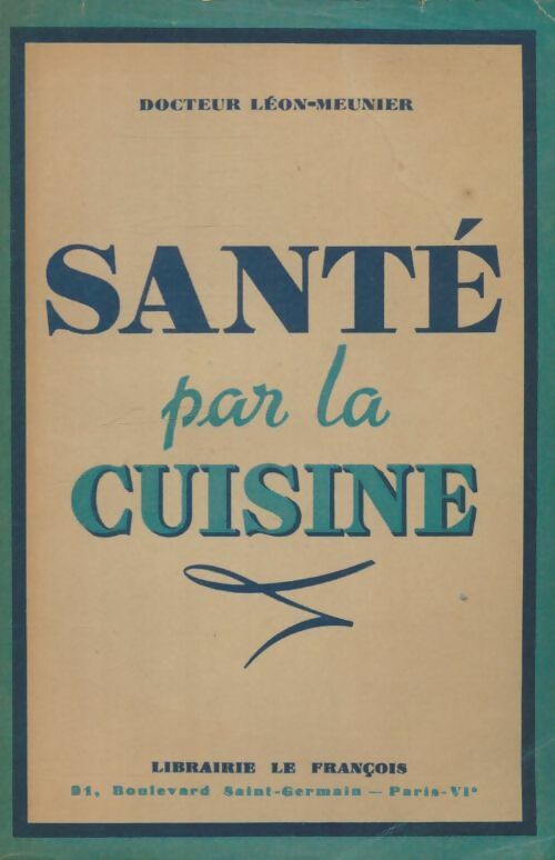 Livrenpoche : Santé par la cuisine - Dr Leon-Meunier - Livre