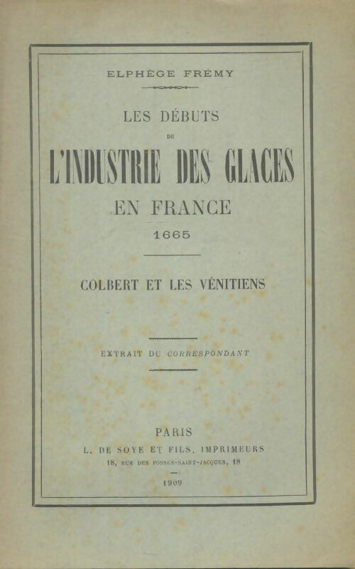 Livrenpoche : Les débuts de l'industrie des glaces en France 1665 - Elphège Frémy - Livre