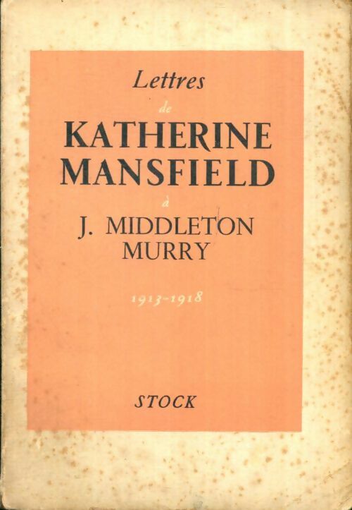 Livrenpoche : Lettres de Katherine Mansfield à J. Middelton Murry 1913-1918 - Katherine Mansfield - Livre