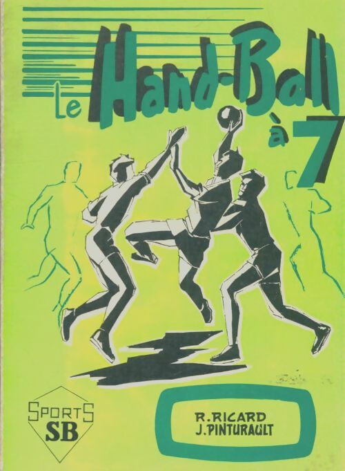 Livrenpoche : Le hand-ball à 7 - Jean Pinturault - Livre