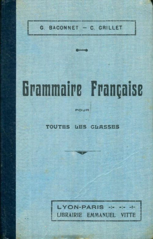 Livrenpoche : Grammaire française pour toutes les classes - C. G.; Grillet - Livre