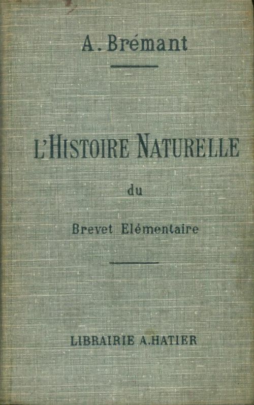 Livrenpoche : L'histoire naturelle du brevet élémentaire - A. Brémant - Livre