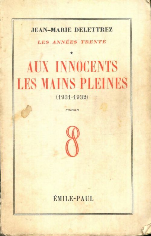 Livrenpoche : Les années trente Tome I : Aux innocents les mains pleines 1931-1932 - Jean-Marie Delettrez - Livre