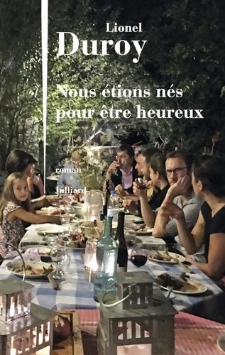 Livrenpoche : Nous étions nés pour être heureux - Lionel Duroy - Livre