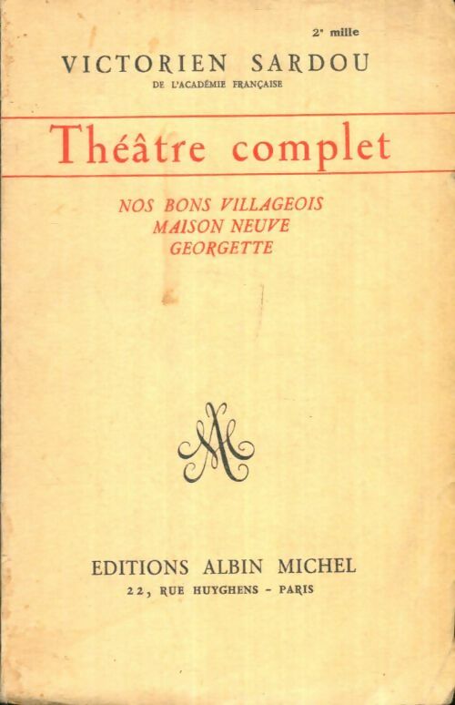 Livrenpoche : Théâtre complet Tome IX : Nos bons villageois / Maison neuve / Georgette - Victorien Sardou - Livre