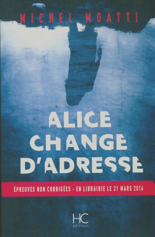 Livrenpoche : Alice change d'adresse - Michel Moati - Livre
