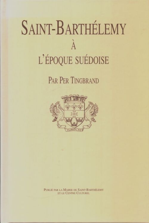 Livrenpoche : Saint-Barthélemy à l'époque suédoise - Per Tingbrand - Livre