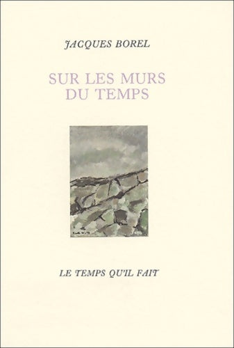 Livrenpoche : Sur les murs du temps - Jacques Borel - Livre