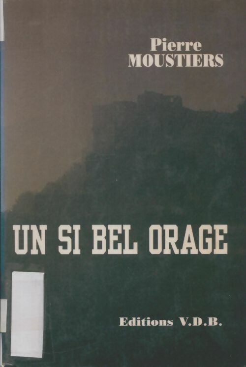 Livrenpoche : Un si bel orage - Pierre Moustiers - Livre