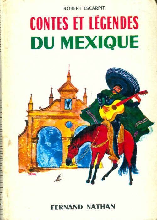 Livrenpoche : Contes et légendes du Mexique - Robert Escarpit - Livre