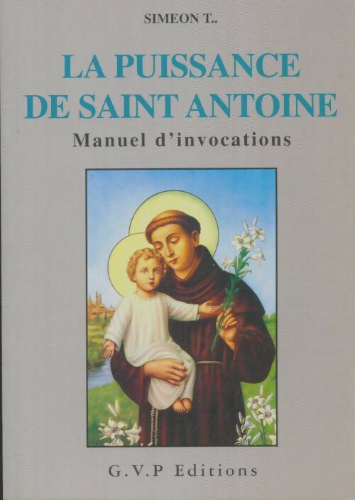 Livrenpoche : La puissance de Saint Antoine - T Simeon - Livre