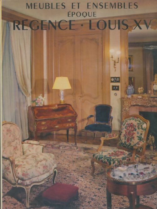 Livrenpoche : Meubles et ensembles époque Régence Louis XV - Yvonne Brunhammer - Livre
