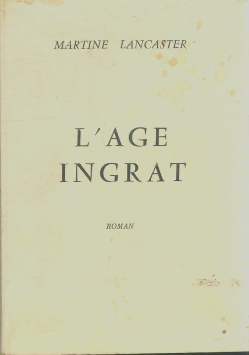 Livrenpoche : L'âge ingrat - Martine Lancaster - Livre