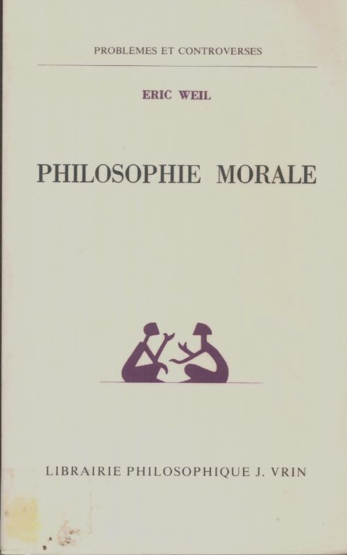 Livrenpoche : Philosophie morale - Éric Weil - Livre