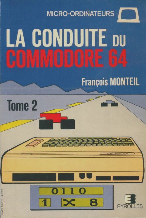 Livrenpoche : La conduite du commodore 64 Tome II - François Monteil - Livre