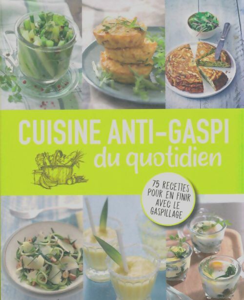 Livrenpoche : Cuisine anti-gaspi du quotidien - Catherine Gerbod - Livre