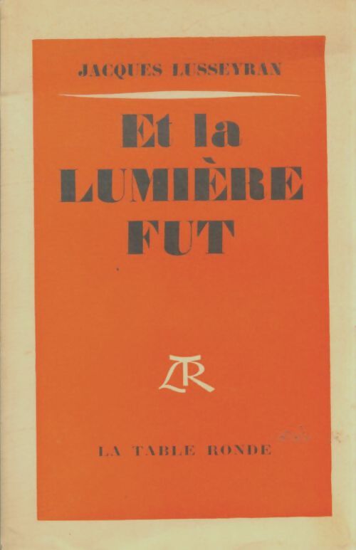 Livrenpoche : Et la lumière fut - Jacques Lusseyran - Livre