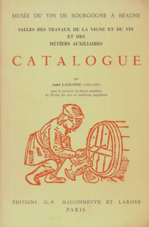 Livrenpoche : Musée du vin de Bourgogne à Beaune : Catalogue - André Lagrange - Livre