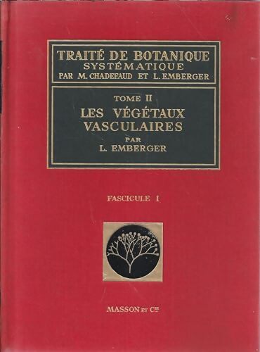 Livrenpoche : Traite de botanique systematique Tome II : Les vegétaux vasculaires fascicule 1 - Louis Emberger - Livre
