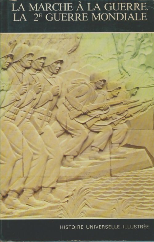Livrenpoche : Histoire universelle illustrée Tome XXIV : La marche à la guerre. La deuxieme guerre mondiale - Collectif - Livre
