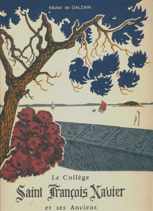 Livrenpoche : Le collège saint François Xavier et ses anciens - Michel De Galzain - Livre