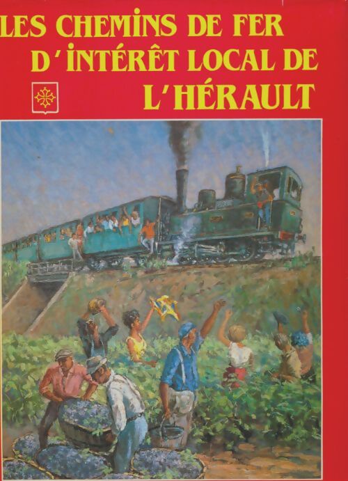 Livrenpoche : Les chemins de fer d'intérêt local de l'Hérault - Maurice Maillet - Livre