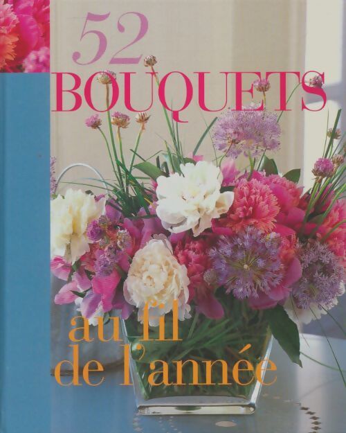 Livrenpoche : 52 bouquets au fil de l'année - Collectif - Livre