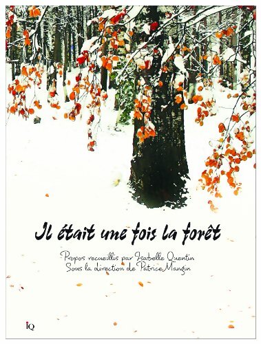 Livrenpoche : Il était une fois la forêt - Patrice Mangin - Livre