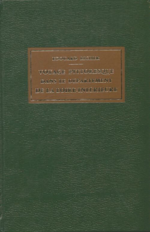 Livrenpoche : Voyage pittoresque dans le département de la Loire-inférieure - Édouard Richer - Livre