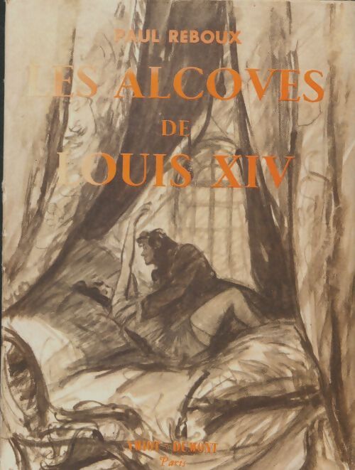 Livrenpoche : Les alcôves de Louis XIV - Paul Reboux - Livre