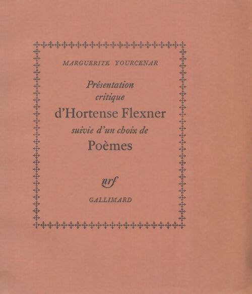 Livrenpoche : Presentation critique d'Hortense Flexner / Un choix de poèmes - Marguerite Yourcenar - Livre