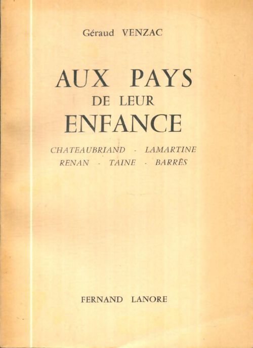 Livrenpoche : Aux pays de leur enfance : Chateaubriand, Lamartine, Renan, Taine et Barrès - Géraud Venzac - Livre