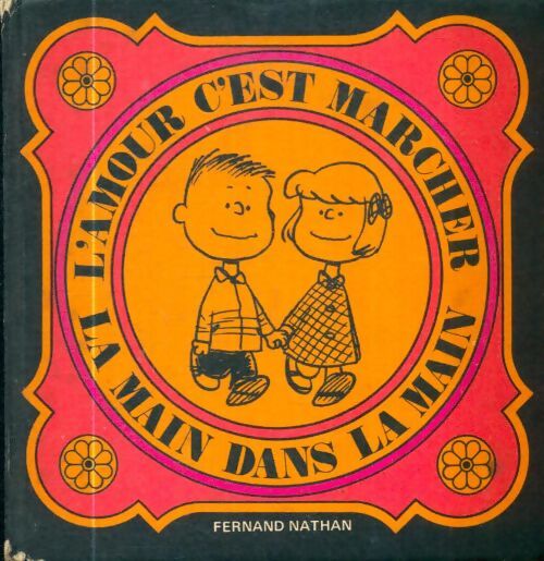 Livrenpoche : L'amour c'est marcher la main dans la main - Charles Monroe Schulz - Livre
