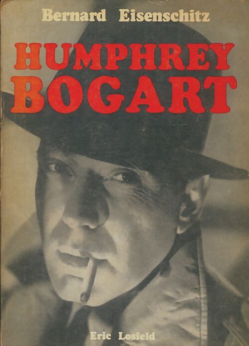 Livrenpoche : Humphrey Bogart - Bernard Eisenschitz - Livre