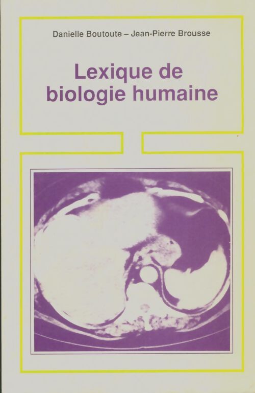Livrenpoche : Lexique de biologie humaine - Danielle Boutoute - Livre