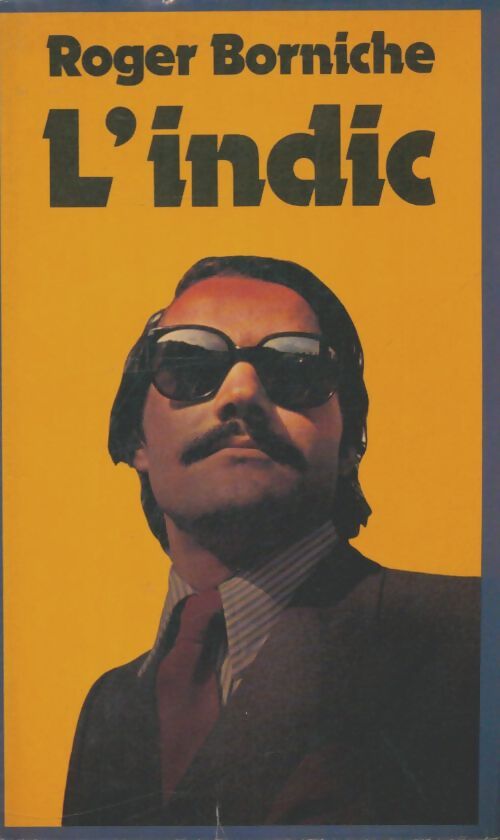 Livrenpoche : L'indic - Roger Borniche - Livre
