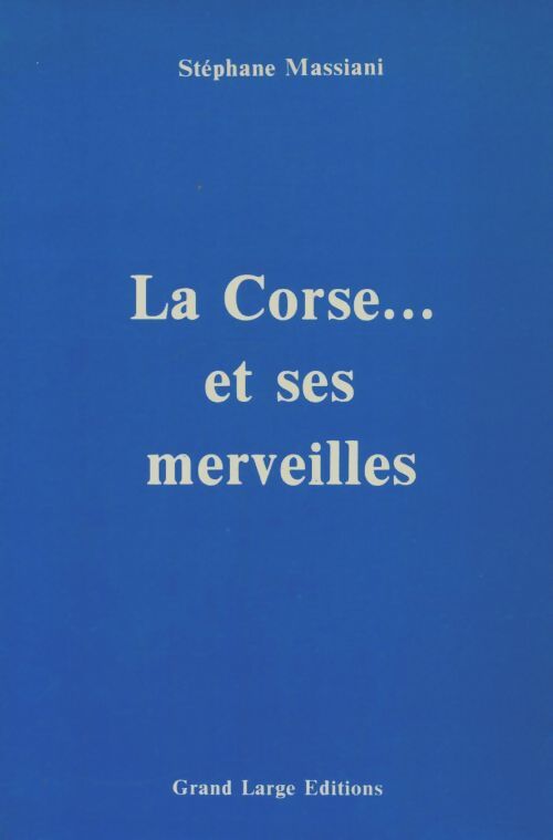 Livrenpoche : La Corse. . . Et ses merveilles - Stéphane Massiani - Livre