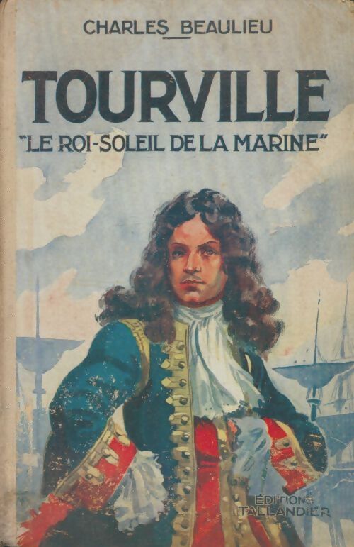 Livrenpoche : Tourville le roi-soleil de la marine - Charles Beaulieu - Livre
