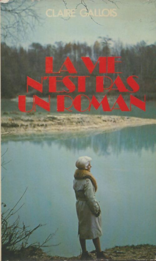 Livrenpoche : La vie n'est pas un roman - Claire Gallois - Livre