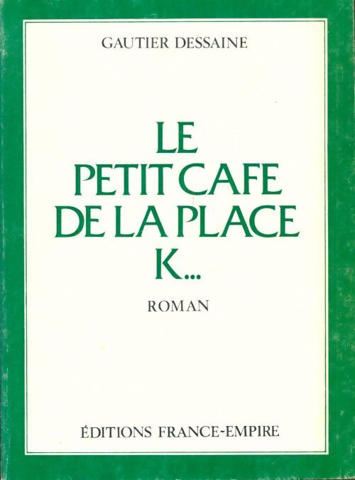 Livrenpoche : Le petit café de la place K ... - Gautier Dessaine - Livre