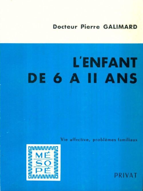 Livrenpoche : L'enfant de 6 à 11 ans - Pierre Galimard - Livre