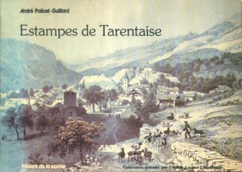 Livrenpoche : Estampes de Tarentaise - André Palluel-guillard - Livre