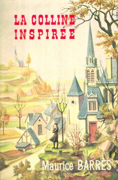 Livrenpoche : La colline inspirée - Maurice Barrès - Livre