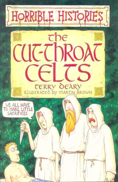 Livrenpoche : Horrible histories : The cut-throat celtes - Terry Deary - Livre