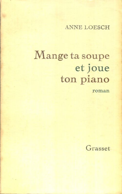 Livrenpoche : Mange ta soupe et joue ton piano - Anne Loesch - Livre