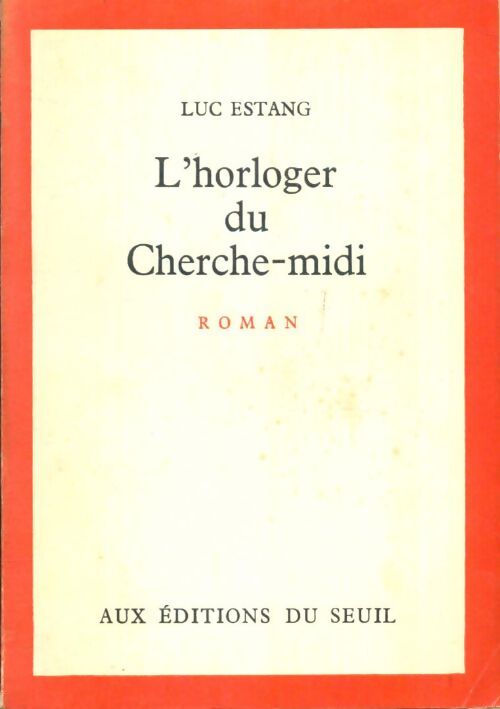 Livrenpoche : L'horloger du Cherche-Midi - Luc Estang - Livre