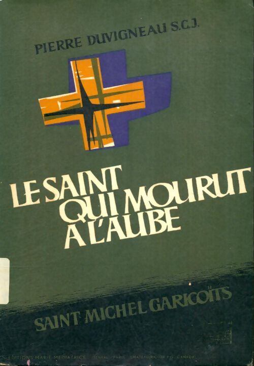 Livrenpoche : Le saint qui mourut a l'aube - Pierre Duvigneau - Livre